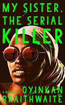 Cover of My Sister, the Serial Killer by Oyinkan Braithwaite