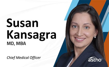 Susan Kansagra, MD, MBA Chief Medical Officer